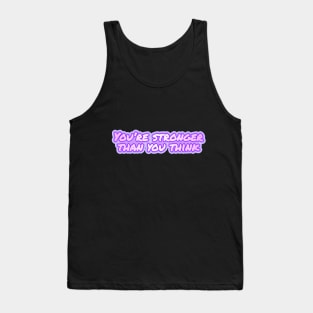 You're stronger than you think Tank Top